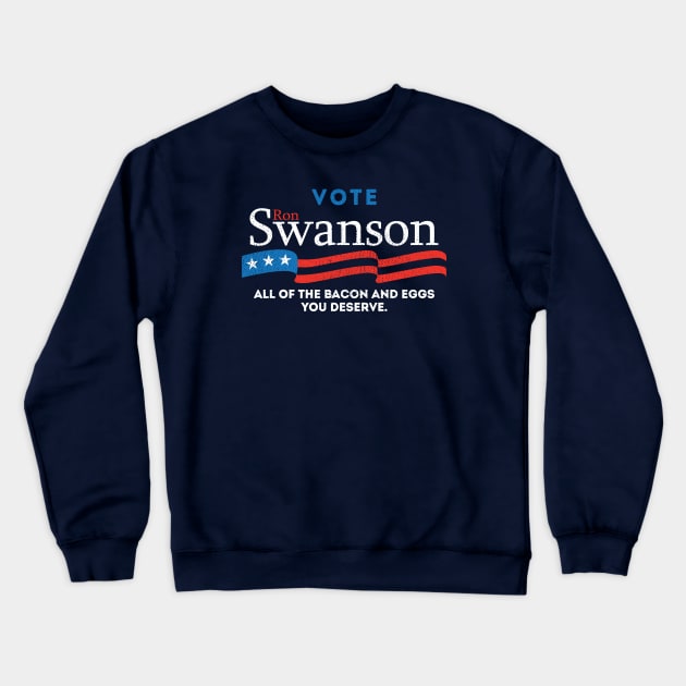 Ron Swanson campaign shirt Crewneck Sweatshirt by nerd wood designs